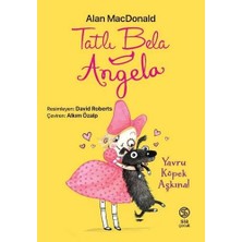 Tatlı Bela Angela - Yavru Köpek Aşkına!