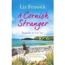 A Cornish Stranger: A Page-Turning Summer Read Full Of Mystery And Romance