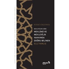 Mevlevîlere Göre Mevlânâ ve Mevlevîlik Hakkında Doğru Bilinen Elli Yanlış