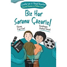 Biz Her Sorunu Çözeriz! - Çocuklar Için 21. Yüzyıl Becerileri - Eleştirel Düşünme ve Problem Çözme