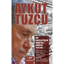 Bir Entelektüelin Imbikten Süzülen Yazıları I. Cilt