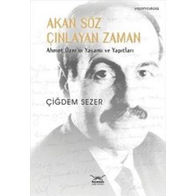 Akan Söz Çınlayan Zaman  Ahmet Özer'in Yaşamı ve Yapıtları