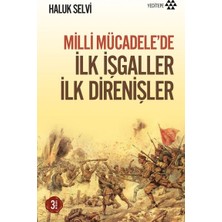 Milli Mücadele’de Ilk Işgaller Ilk Direnişler