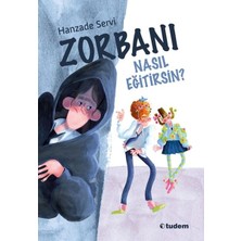 Zorbanı Nasıl Eğitirsin?