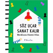 Söz Uçar Sanat Kalır Meraklısına Atasözü Atlası