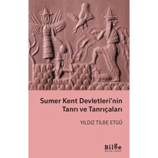 Sumer Kent Devletleri’nin Tanrı ve Tanrıçaları