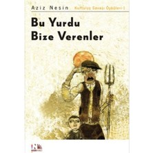 Bu Yurdu Bize Verenler: Kurtuluş Savaşı Öyküleri-1