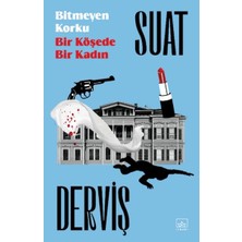 Bitmeyen Korku & Bir Köşede Bir Kadın