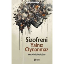 Ematcrt Şizofreni Yalnız Oynanmaz