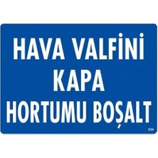 Nil Avm Hava Valfini Kapa Hortumu Boşalt Uyarı Levhası 25X35 KOD:234