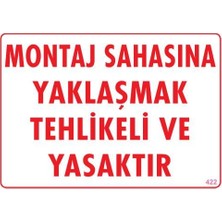 Nil Avm Montaj Sahası Uyarı Levhası 25X35 KOD:422
