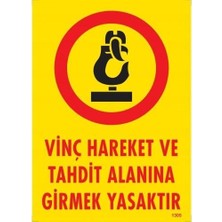 Nil Avm Vinç Hareket ve Tahdit Alanına Girmek Yasaktır Levhası 25X35 KOD:1305