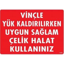 Nil Avm Vinçle Yük Kaldırırken Uygun Sağlam Çelik Halat Kullanınız Uyarı Levhası 25X35 KOD:1319