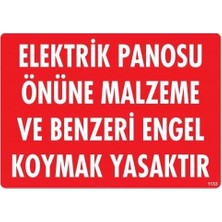Nil Avm Elektrik Panosu Önüne Malzeme ve Benzeri Engel Koymak Yasaktır Uyarı Levhası 25X35 KOD:1133