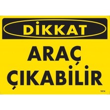 Nil Avm Dikkat Araç Çıkabilir Uyarı Levhası 25X35 KOD:1614