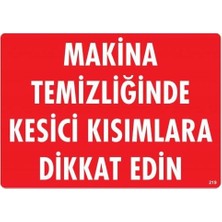 Nil Avm Makine Temizliğinde Kesici Kısımlara Dikkat Edin Uyarı Levhası 25X35 KOD:219
