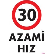 Nil Avm 30 Azami Hız Uyarı Levhası 25X35 KOD:1964