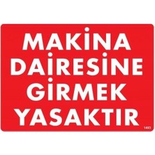 Nil Avm Makine Dairesine Girmek Yasaktır Uyarı Levhası 25X35 KOD:1403