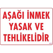 Nil Avm Aşağı Inmek Yaşaktır Uyarı Levhası 25X35 KOD:420