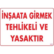 Nil Avm Inşaata Girmek Yasaktır Uyarı Levhası 25X35 KOD:453