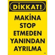 Nil Avm Dikkat Makine Stop Etmeden Yanından Ayrılma Uyarı Levhası 25X35 KOD:200