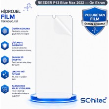 Schitec Reeder P13 Blue Max 2022 Uyumlu Ön Yüzey Nano Şeffaf Hidrojel Ekran Koruyucu