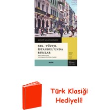 19. Yüzyıl Istanbul'unda Rumlar - Pera Cemaatin... + Türk Klasiği Hediye