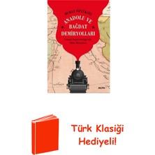 Anadolu ve Bağdat Demiryolları - Osmanlı Impara... + Türk Klasiği Hediye