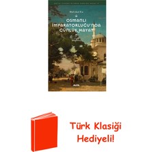 Osmanlı Imparatorluğu'nda Günlük Hayat - Antik ... + Türk Klasiği Hediye
