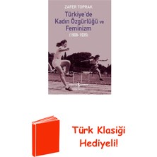 İş Bankası Kültür Yayınları Türkiye'de Kadın Özgürlüğü ve Feminizm 1908 - 1935 + Türk Klasiği Hediye