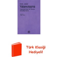 İletişim Yayınları Yabancılaşma: Toplumsal - Felsefi Bir Sorunun G... + Türk Klasiği Hediye