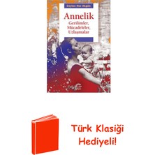 İletişim Yayınları Annelik - Gerilimler Mücadeleler Uzlaşmalar + Türk Klasiği Hediye
