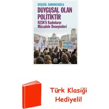 İletişim Yayınları Duygusal Olan Politiktir - Kesk'li Kadınların M... + Türk Klasiği Hediye