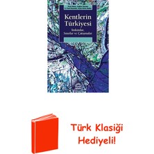 İletişim Yayınları Kentlerin Türkiyesi: Imkanlar - Sınırlar ve Çat... + Türk Klasiği Hediye