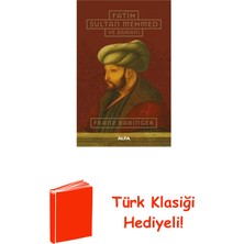 Fatih Sultan Mehmed ve Zamanı + Türk Klasiği Hediye