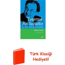 Say Yaşamak Bir Sanattır - Erich Fromm'un Hayatı Ve... + Türk Klasiği Hediye