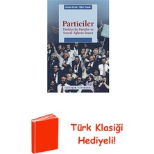 İletişim Yayınları Particiler - Türkiye'de Partiler ve Sosyal Ağla... + Türk Klasiği Hediye
