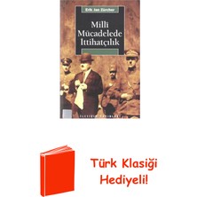 İletişim Yayınları Milli Mücadelede Ittihatçılık 1905-1926 + Türk Klasiği Hediye