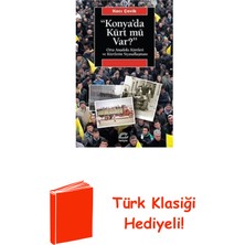 İletişim Yayınları Konya'da Kürt Mü Var? Orta Anadolu Kürtleri ve ... + Türk Klasiği Hediye