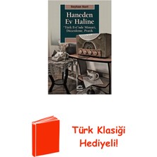 İletişim Yayınları Haneden Ev Haline: Türk Evi'nde Mimari - Düzenl... + Türk Klasiği Hediye