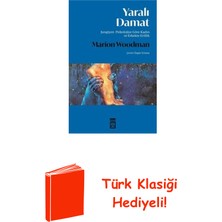 Timaş Yayınları Yaralı Damat - Jungiyen Psikolojiye Göre Kadın ... + Türk Klasiği Hediye