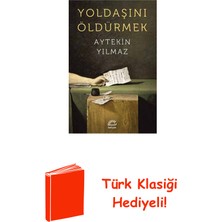 İletişim Yayınları Yoldaşını Öldürmek + Türk Klasiği Hediye