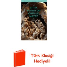 Antik Yunan'da Günlük Hayat - Antik Uygarlıklar... + Türk Klasiği Hediye