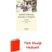 İş Bankası Kültür Yayınları Atatürk Hakkında Hatıralar ve Belgeler + Türk Klasiği Hediye