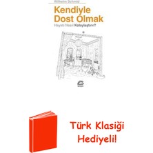 İletişim Yayınları Kendiyle Dost Olmak Hayatı Nasıl Kolaylaştırır? + Türk Klasiği Hediye