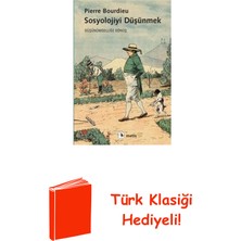 Metis Yayınları Sosyolojiyi Düşünmek - Düşünümselliğe Dönüş + Türk Klasiği Hediye
