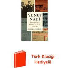 Yunus Nadi - Kemalizmin Muhafazakar Yorumu + Türk Klasiği Hediye