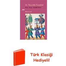 Yapı Kredi Yayınları 16. Yüzyılda Istanbul - Kent-Saray-Günlük Yaşam + Türk Klasiği Hediye