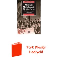 İletişim Yayınları Milliyetçi Muhafazakar Neslin Çatısı: Ilim Yaym... + Türk Klasiği Hediye