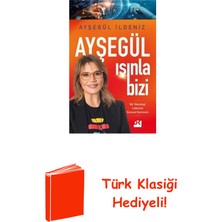 Doğan Kitap Ayşegül Işınla Bizi - Bir Teknoloji Liderinin K... + Türk Klasiği Hediye